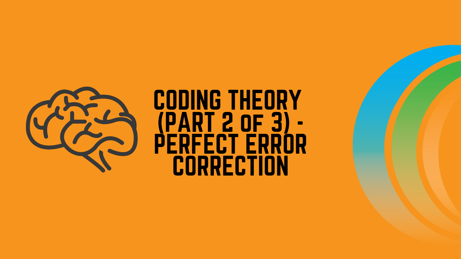 coding theory part 2_perfect error correction_Callibrity